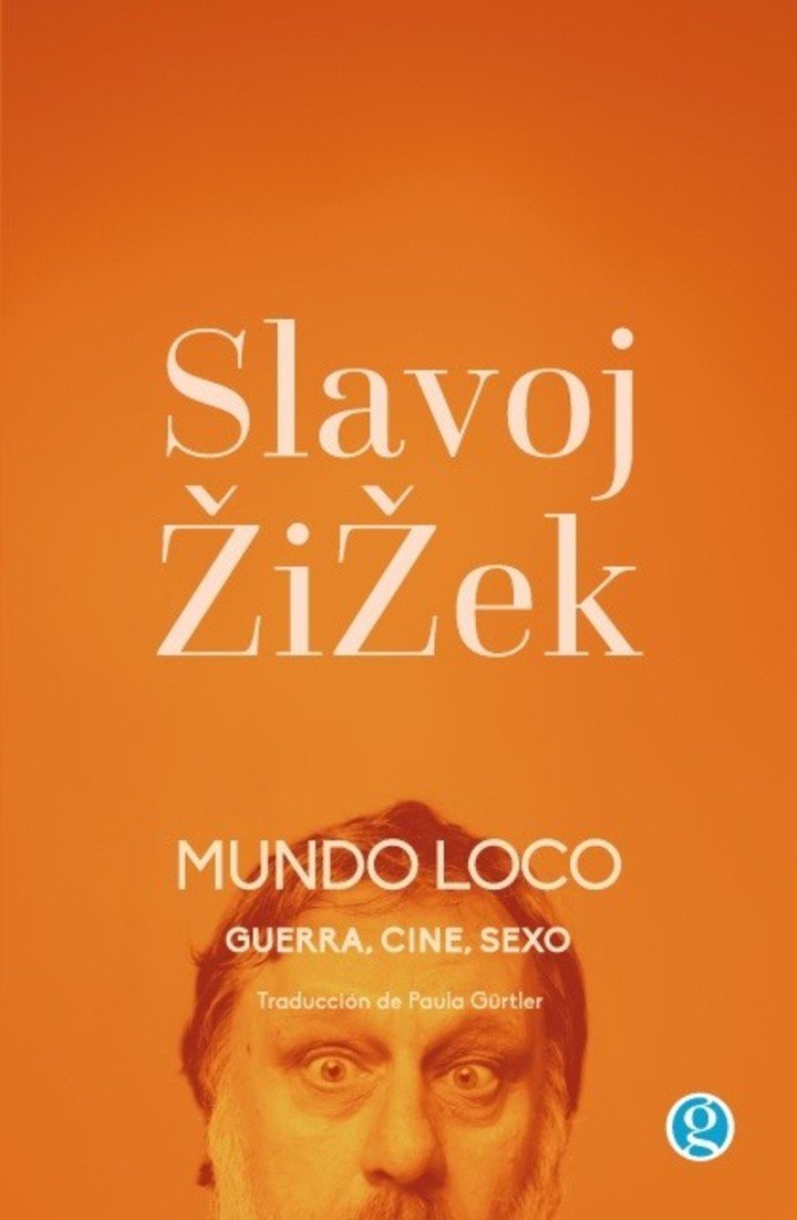 Mundo loco. Guerra. cine, sexo, de Slavoj Žižek (Godot). Foto: gentileza editorial.