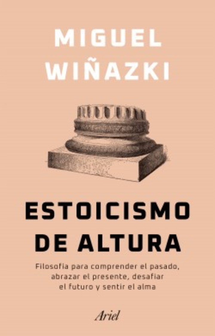 Estoicismo de altura, de Miguel Wiñazki (Ariel). Prensa: gentileza editorial.