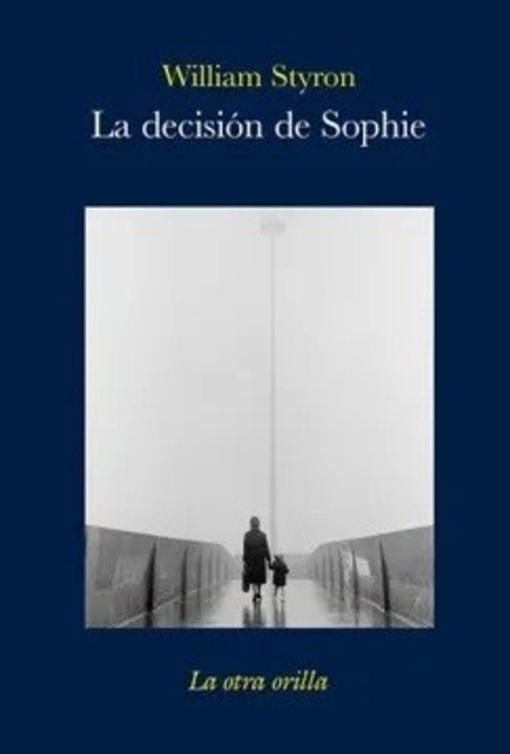 La decisión de Sophie, de William Styron. Foto: gentileza editorial.