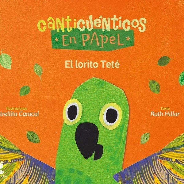 "El lorito Teté", libro, por Gerbera Editorial. Valor: 13 mil pesos