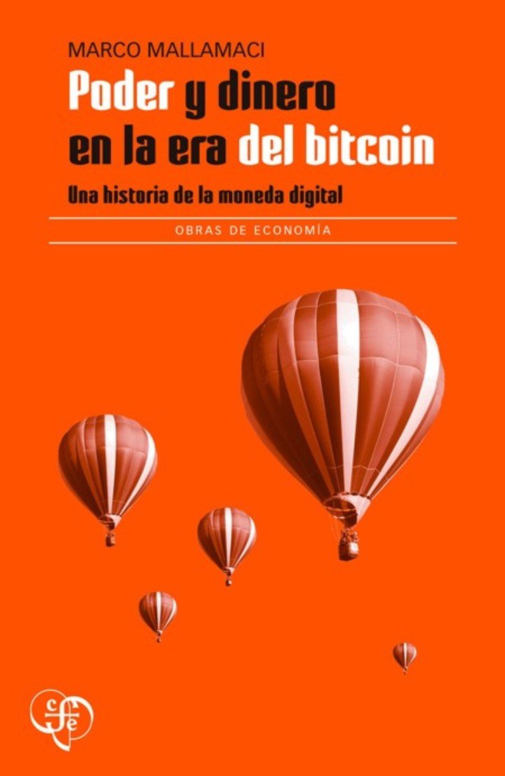 Poder y dinero en la era del bitcoin. Una historia de la moneda digital
Marco Mallamaci
Fondo de Cultura Económica