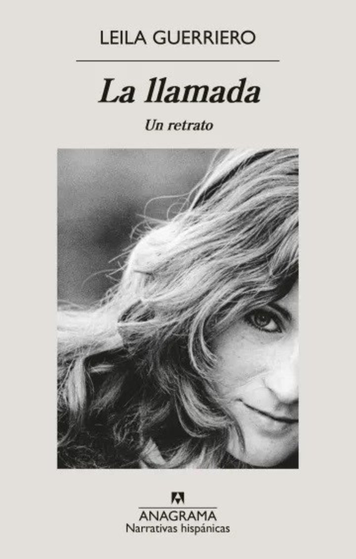 La llamada
Leila Guerriero
Editorial Anagrama