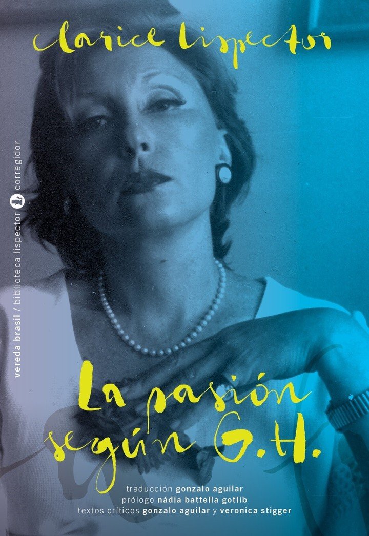 La pasión según GH, de Clarice Lispector (Corregidor). Foto: gentileza editorial.