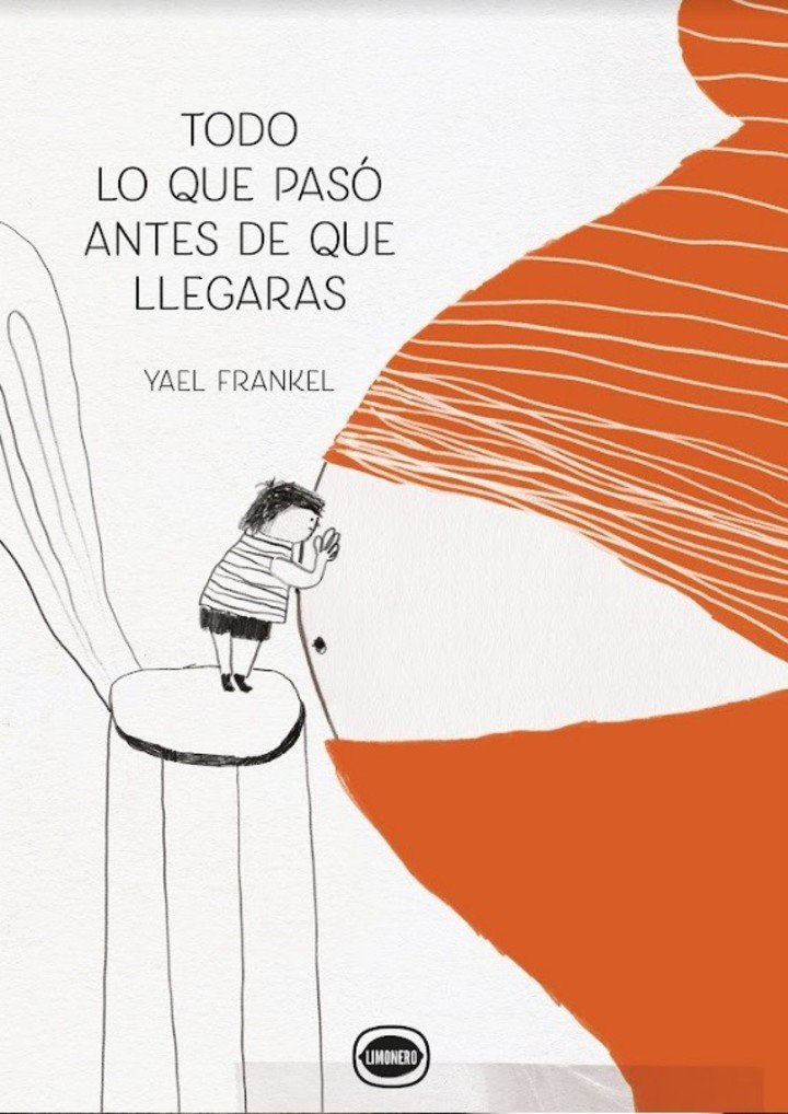 Todo lo que pasó antes de que llegaras, de Yael Frankel (Limonero). Foto: gentileza editorial.