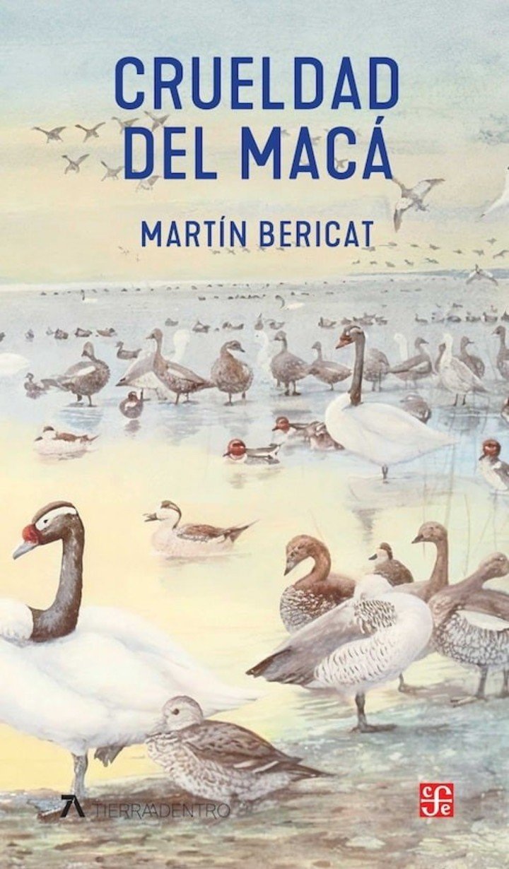 Crueldad del macá, de Martín Bericat (FCE)