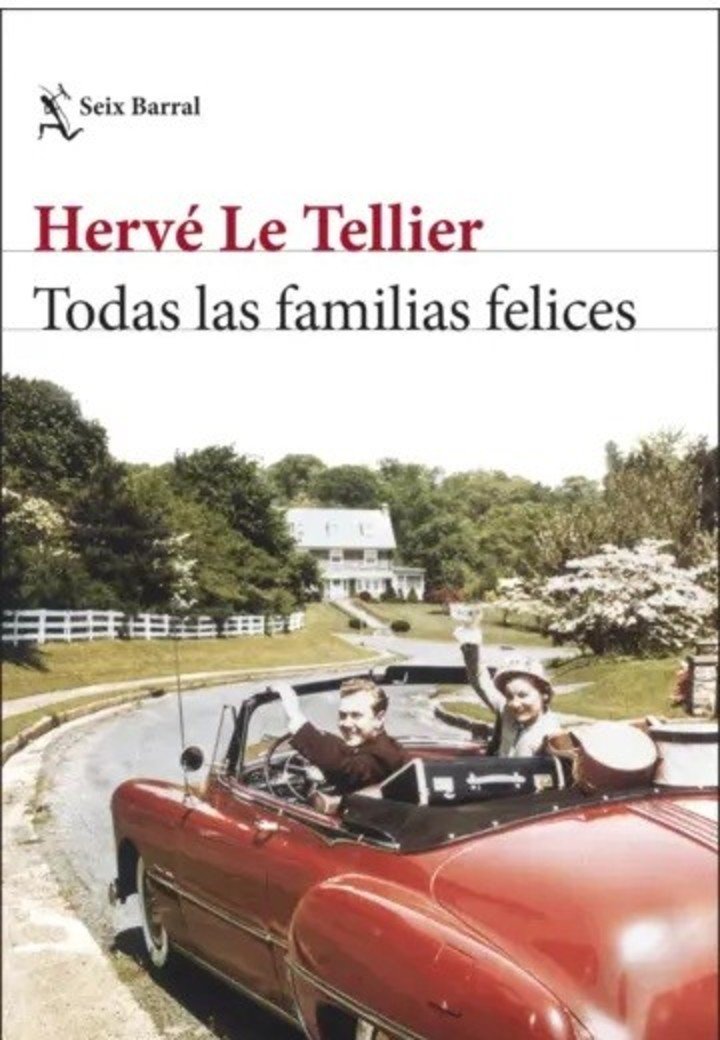 Todas las familias felices, de Hervé Le Tellier (Seix Barral). Foto: gentileza.