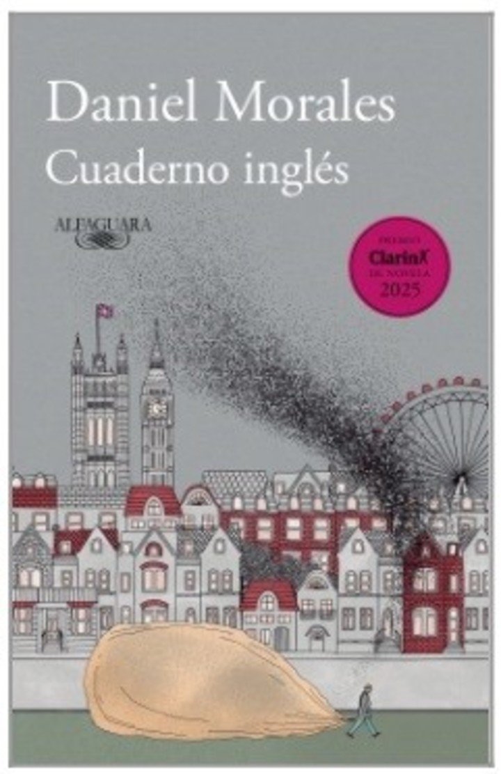 Cuaderno inglés (Premio Clarín de Novela 2025), de Daniel Morales (Clarín Alfaguara). Foto: gentileza.