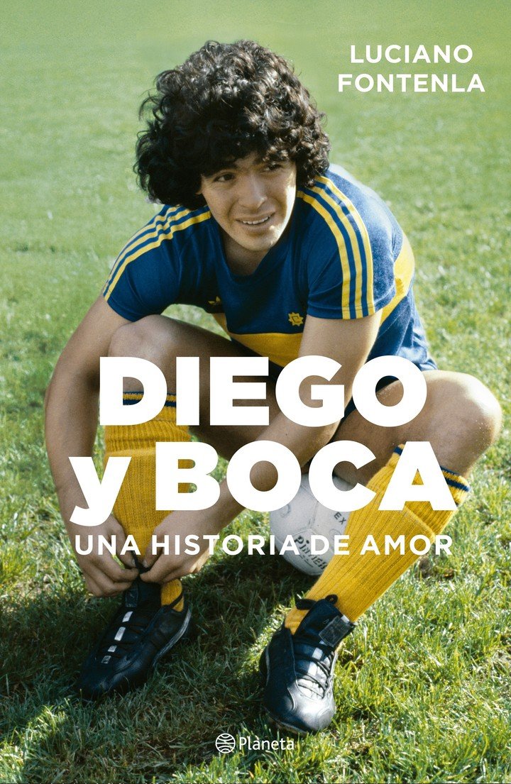 Diego y Boca, de Luciano Fontenla (Planeta). Foto: gentileza.
