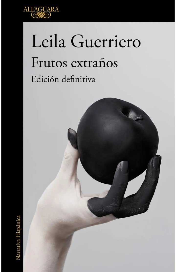 Frutos extraños. Edición definitiva, de Leila Guerriero (Alfaguara). Foto: gentileza.