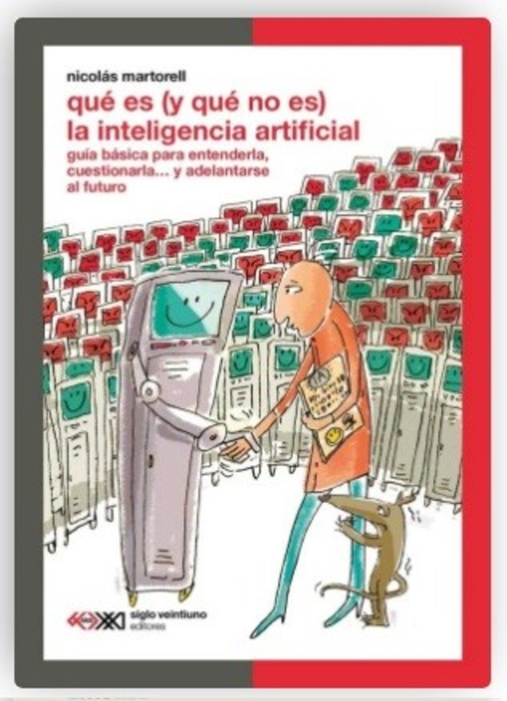 ¿Qué es (y qué no es) la Inteligencia Artificial?, de Nicolás Martorell (Siglo XXI). Foto: gentileza.