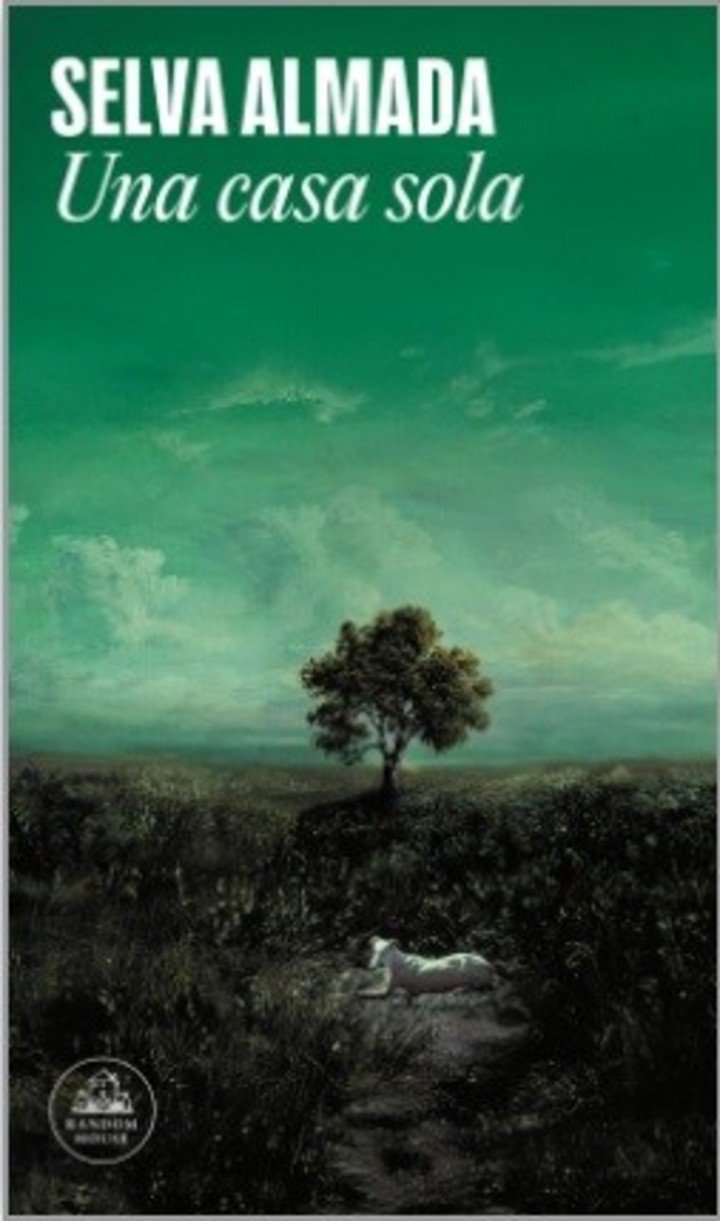 Una casa sola, de Selva Almada (Random House). Foto: gentileza.