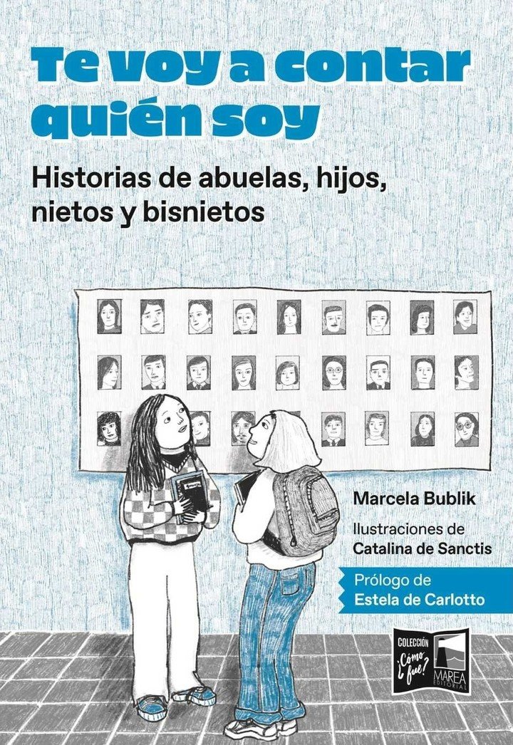 “Te voy a contar quién soy”. Historias de abuelas, hijos, nietos y bisnietos, de Marcela Bublik (Marea). Foto: gentileza.