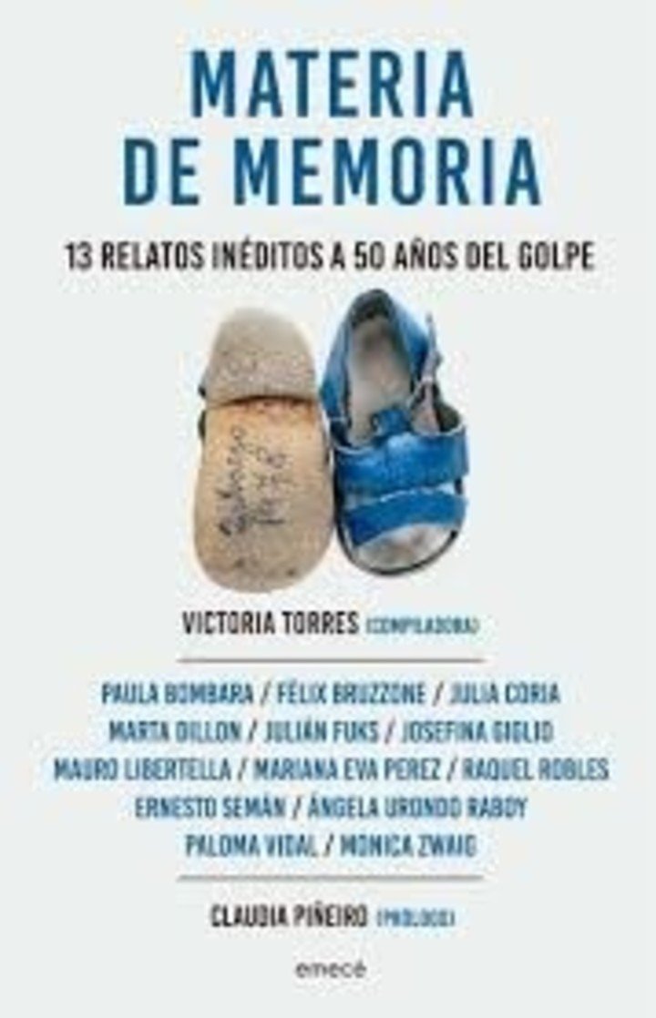 Materia de memoria. 13 relatos inéditos a 50 años del golpe, de Victoria Torres (Emecé). Foto: gentileza.