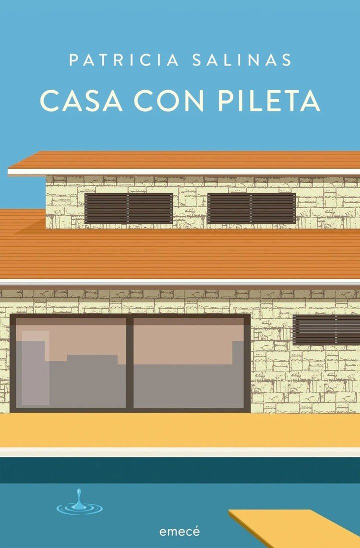 Casa con pileta, de Patricia Salinas (Emecé). Foto: gentileza.