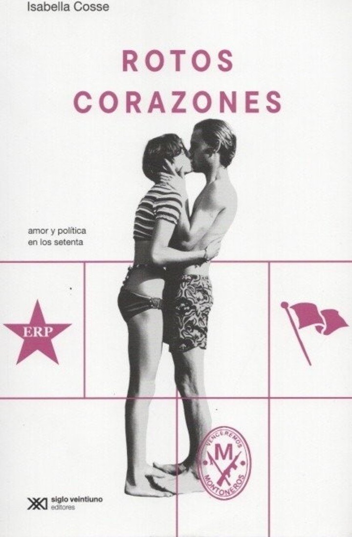 Rotos corazones. Amor y política en los setenta, de Isabella Cosse (Siglo XXI). Foto: gentileza.