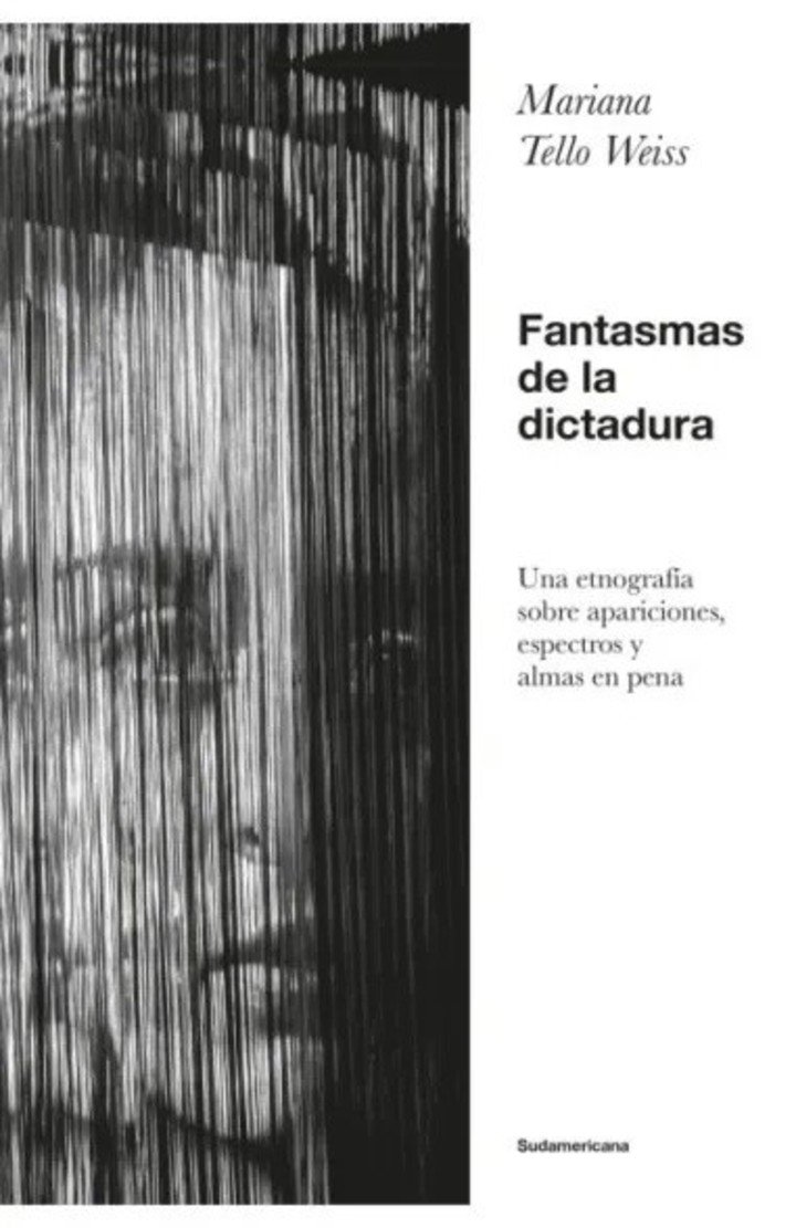 Fantasmas de la dictadura, de Mariana Tello Weiss (Sudamericana). Foto: gentileza.