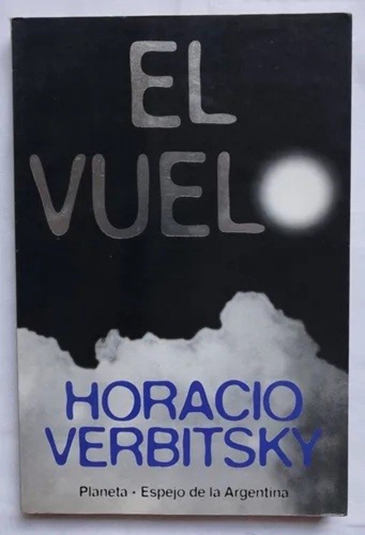 El vuelo, de Horacio Verbitsky (Planeta). Foto: gentileza.