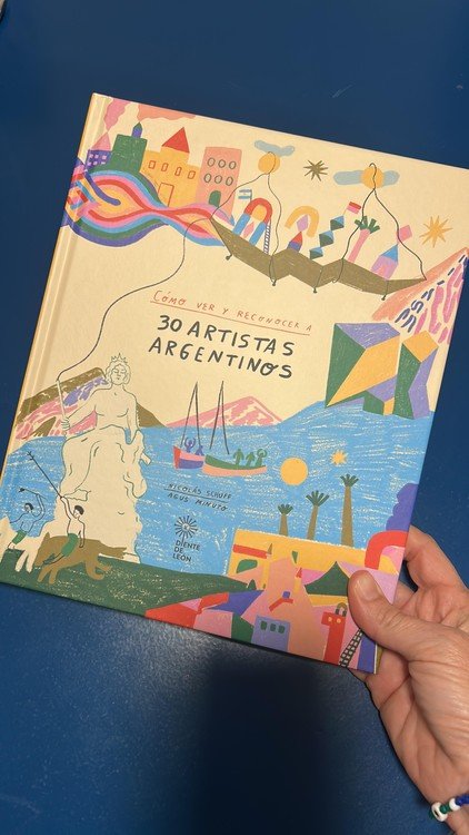 Cómo ver y reconocer a 30 artistas argentinos. Editorial Diente de León.