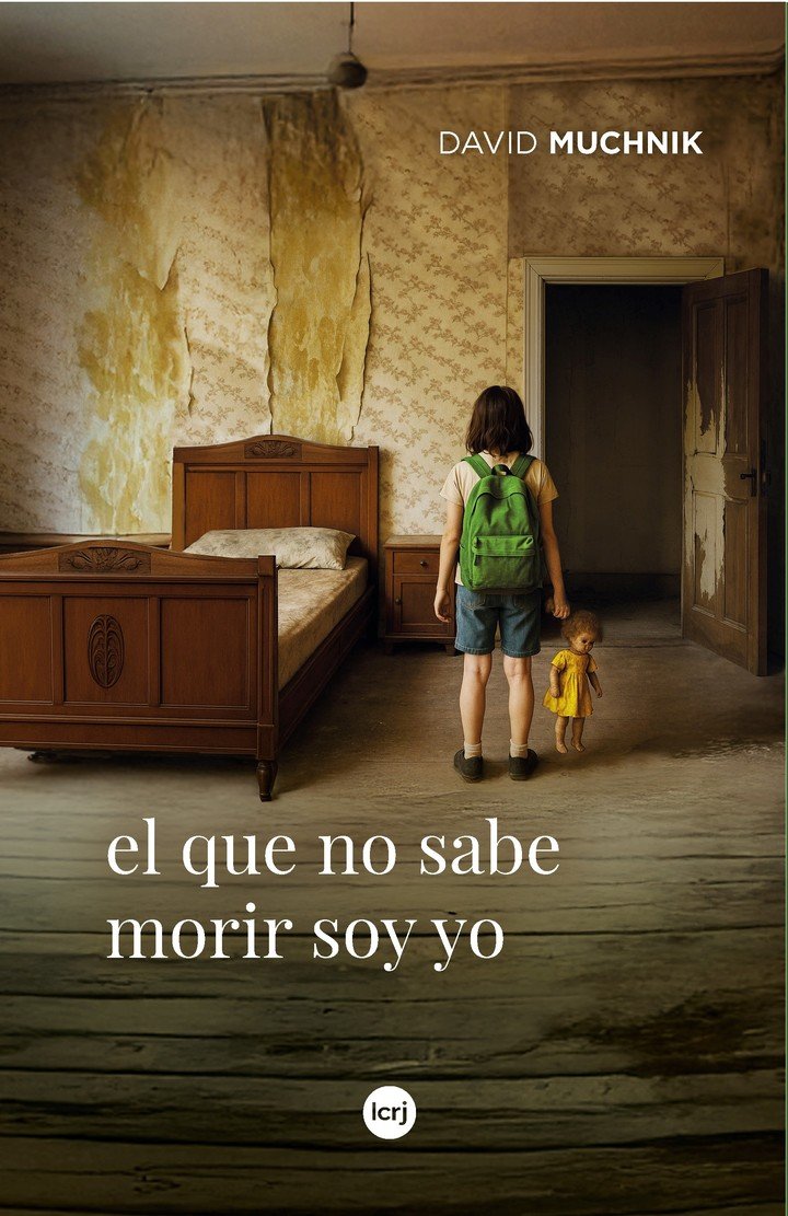 "El que no sabe morir soy yo", de David Muchnik (La Crujía).