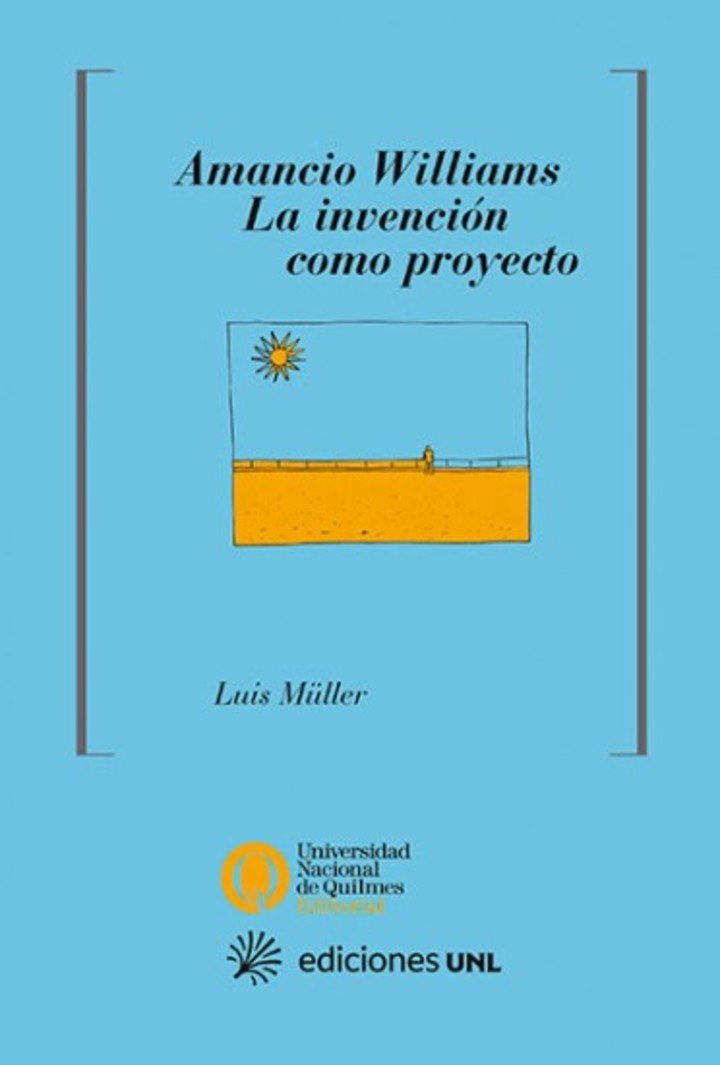 Amancio Williams. La invención como proyecto, de Luis Müller (Ediciones UNL).