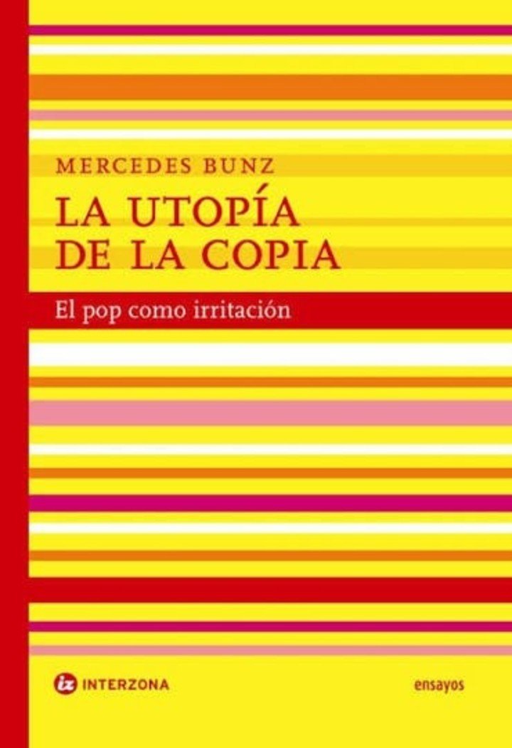 La utopía de la copia. Mercedes Bunz. Editorial Interzona.